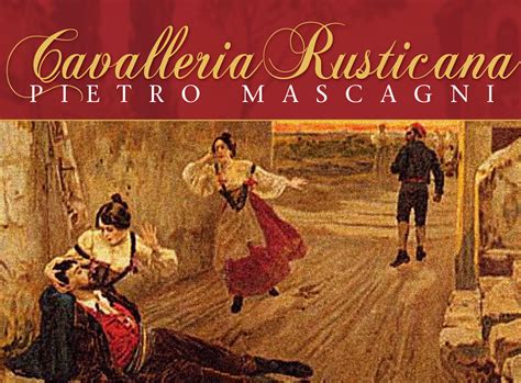  Cavalleria Rusticana; Şiddetli Tutkuların ve Acımasız Kaderin Birleşimi