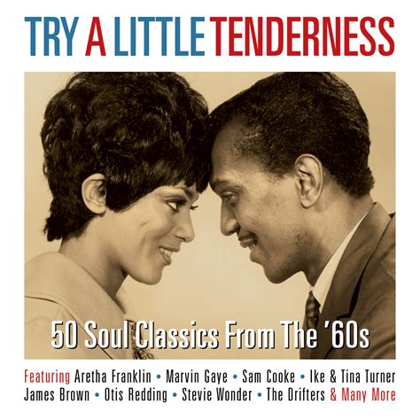 Try a Little Tenderness –  R&B Soul Ballad Filled With Both Heartbreak and Hopeful Yearning